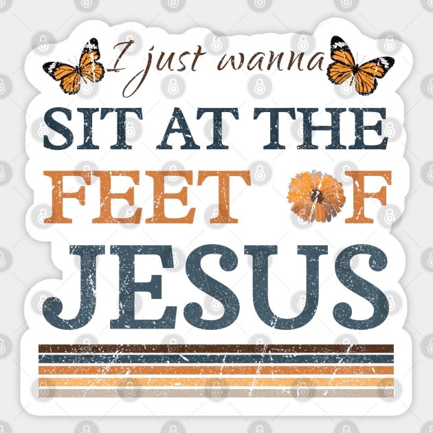 I Just Wanna Sit At The Feet Of Jesus, Christ Sticker by photographer1